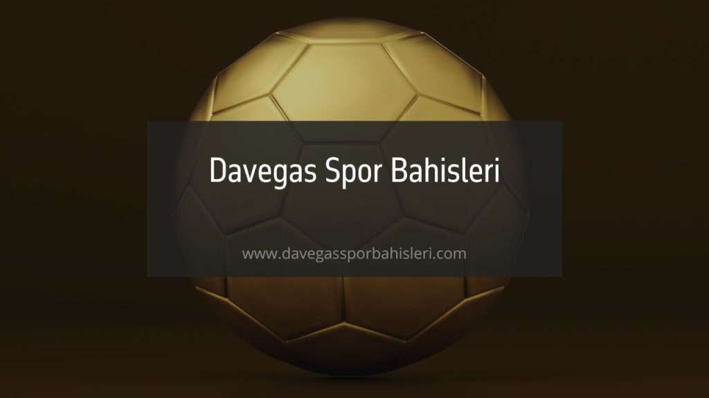 Davegas Spor Bahisleri